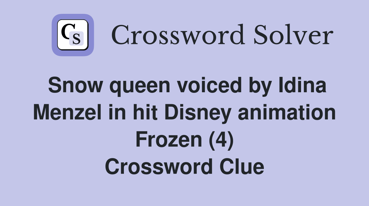 Snow queen voiced by Idina Menzel in hit Disney animation Frozen (4